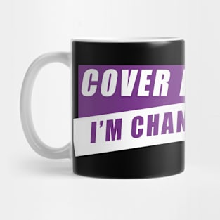 Cover Me I'm Changing Lanes Mug